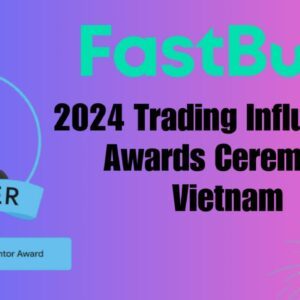 FastBull 2024 TRADING INFLUENCERS AWARDS VIETNAM