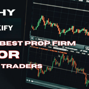 Best Prop Firm for Forex Traders